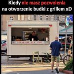 Kiedy nie masz pozwolenia na otworzenie budki z grillem xD