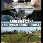 Na następnym rondzie prosto xD